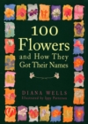 100 Flowers and How They Got Their Names - Book