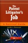 The Patent Litigator's Job : A Survival Guide - Book