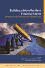 Building a more resilient financial sector : reforms in the wake of the global crisis - Book