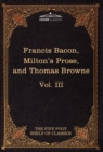 Essays, Civil and Moral & the New Atlantis by Francis Bacon; Aeropagitica & Tractate of Education by John Milton; Religio Medici by Sir Thomas Browne - Book