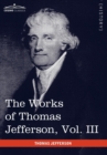 The Works of Thomas Jefferson, Vol. III (in 12 Volumes) : Notes on Virginia I, Correspondence 1780 - 1782 - Book