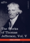 The Works of Thomas Jefferson, Vol. V (in 12 Volumes) : Correspondence 1786-1787 - Book