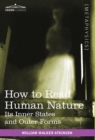 How to Read Human Nature : Its Inner States and Outer Forms - Book