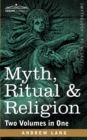 Myth, Ritual & Religion (Two Volumes in One) - Book