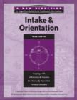 Intake & Orientation Workbook : Mapping a Life of Recovery and Freedom for Chemically Dependent Criminal Offenders - Book