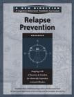 Relapse Prevention Workbook : Mapping a Life of Recovery and Freedom for Chemically Dependent Criminal Offenders - Book