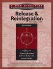 Release & Reintegration Preparation Workbook : Mapping a Life of Recovery and Freedom for Chemically Dependent Criminal Offenders - Book