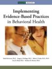 Implementing Evidence Based Practices in Behavioral Health - Book