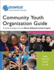 Community Youth Organization Guide : Practical Strategies from the Olweus Bullying Prevention Program: For Youth Ages 5-18 - Book