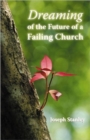 Dreaming of the Future of a Failing Church - Book