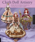 Cloth Doll Artistry : Design and Costuming Techniques for Flat and Fully Sculpted Figures - eBook