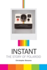 Instant : A Cultural History of Polaroid - Book