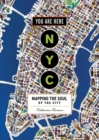You Are Here: NYC : Mapping the Soul of the City - Book