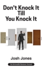 Don't Knock It Till You Knock It : Live the Life You Want with Door-to-Door (D2D) Sales - Book