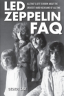 Led Zeppelin FAQ : All That's Left to Know About the Greatest Hard Rock Band of All Time - Book