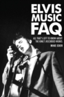 Elvis Music FAQ : All That's Left to Know About the King's Recorded Works - Book