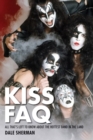 KISS FAQ : All That's Left to Know About the Hottest Band in the Land - eBook