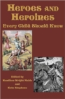 Heroes and Heroines Every Child Should Know - Book