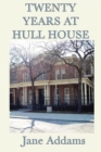 Twenty Years at Hull House - Book