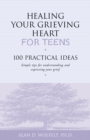 Healing Your Grieving Heart for Teens - eBook