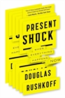 Present Shock : When Everything Happens Now - Book