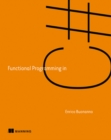 Functional Programming in C# : How to write better C# code - Book