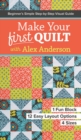 Make Your First Quilt with Alex Anderson : Beginner's Simple Step-by-Step Visual Guide - Book