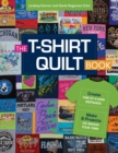 The T-Shirt Quilt Book : Recycle Your Tees, 8 Exciting Projects - Book