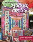 Organic Applique : Creative Hand-Stitching Ideas and Techniques - Book