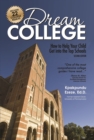Dream College : How to Help Your Child Get into the Top Schools - eBook