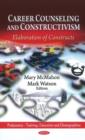Career Counseling & Constructivism : Elaboration of Constructs - Book