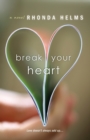 Break Your Heart - Book