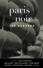 Paris Noir: The Suburbs : Akashic Noir Series - eBook