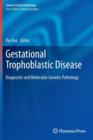 Gestational Trophoblastic Disease : Diagnostic and Molecular Genetic Pathology - Book