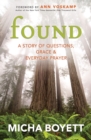 FOUND : A Story of Questions, Grace, and Everyday Prayer - Book