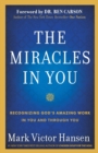 The Miracles in You : Recognizing God's Amazing Works in You and Through You - Book