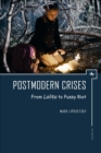 Postmodern Crises : From Lolita to Pussy Riot - Book