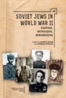 Soviet Jews in World War II : Fighting, Witnessing, Remembering - eBook