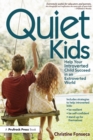 Quiet Kids : Help Your Introverted Child Succeed in an Extroverted World - Book