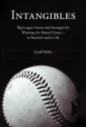 Intangibles : Big-League Stories and Strategies for Winning the Mental Game-In Baseball and in Life - Book
