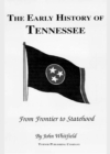 The Early History of Tennessee : From Frontier to Statehood - eBook
