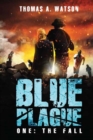 Blue Plague : The Fall (Blue Plague Book 1) - Book