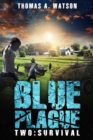 Blue Plague : Survival (Blue Plague Book 2) - Book
