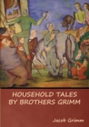 Household Tales by Brothers Grimm - Book