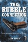 The Rubble Connection : The Evil of Gun-Running and the Loss of Life Worldwide - Book