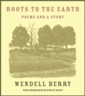 Roots To The Earth : Poems and a Story - Book