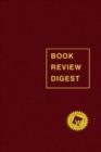 Book Review Digest, 2014 Annual Cumulation - Book