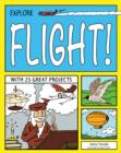 EXPLORE FLIGHT! : WITH 25 GREAT PROJECTS - Book