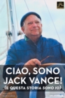 Ciao, sono Jack Vance! (e questa storia sono io) - Book