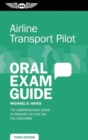 Airline Transport Pilot Oral Exam Guide (Kindle) : The comprehensive guide to prepare you for the FAA checkride - Book